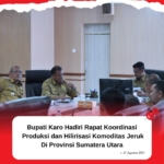 Bupati Karo Rapat Koordinasi Peningkatan Produksi dan Hilirisasi Pascapanen Komoditas Jeruk