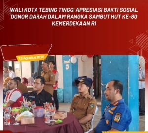 Sambut HUT ke-80 RI Gelar Donor Darah, Walikota Tebingtinggi Apresiasi