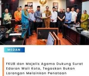 FKUB dan Majelis Agama Dukung Surat Edaran Walikota Medan, Tegaskan Bukan Larangan Melainkan Penataan