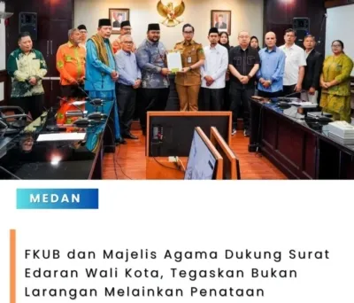 FKUB dan Majelis Agama Dukung Surat Edaran Walikota Medan, Tegaskan Bukan Larangan Melainkan Penataan